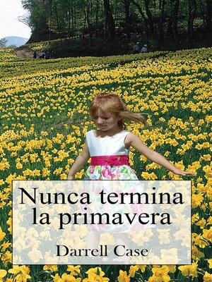 cover image of Nunca Termina LA Primavera